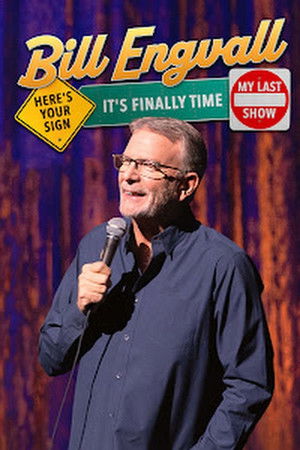 Bill Engvall: Here's Your Sign, It's Finally Time My Last Show poszter