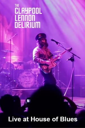 The Claypool Lennon Delirium: Live at House of Blues poszter