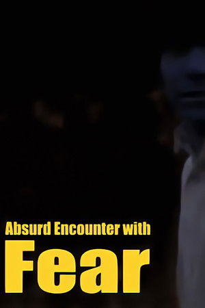 Absurd Encounter with Fear poszter