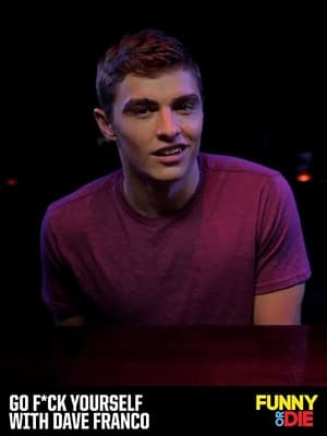 Go F*ck Yourself with Dave Franco poszter