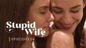 Stupid Wife 3. évad Ep.4 4. epizód