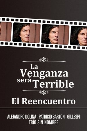 La Venganza será Terrible - El Reencuentro