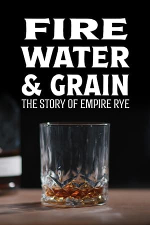 Fire, Water & Grain: The Story of Empire Rye poszter