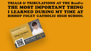 Trials & Tribulations at the Bishfo: The Most Important Thing I Learned During My Time at Bishop Foley Catholic High School háttérkép