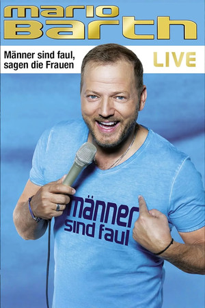 Mario Barth - Männer sind faul, sagen die Frauen poszter