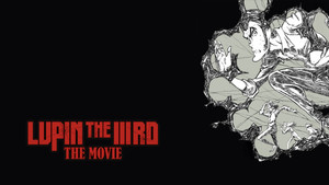 LUPIN THE IIIRD THE MOVIE 不死身の血族 háttérkép