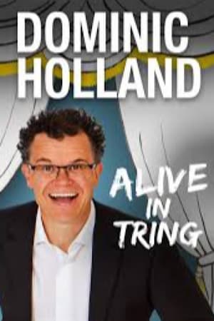 Dominic Holland: Alive in Tring poszter