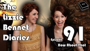The Lizzie Bennet Diaries Season 1 Ep.91 91. epizód
