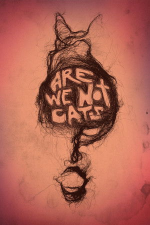 Are We Not Cats poszter