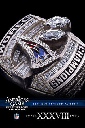 America's Game: 2003 New England Patriots poszter