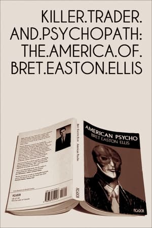 Tueur, trader et psychopathe : l'Amérique de Bret Easton Ellis poszter