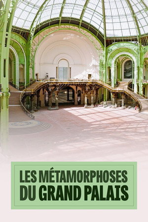 Les Métamorphoses du Grand Palais poszter