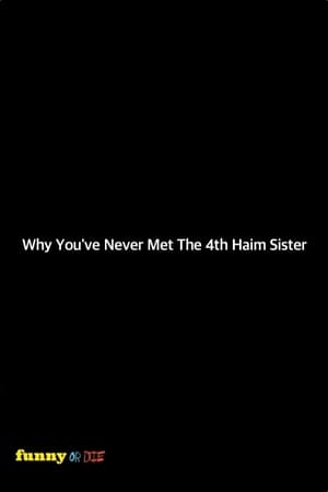 Why You've Never Met The 4th Haim Sister poszter