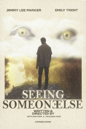 Seeing Someone Else poszter