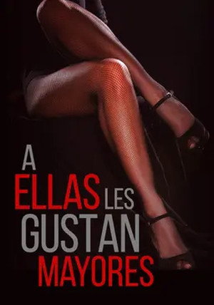 A ellas les gustan mayores poszter