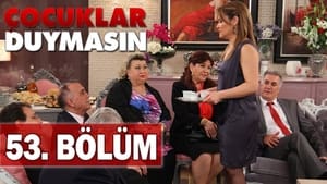 Çocuklar Duymasın 5. évad Ep.53 53. epizód