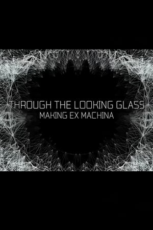 Through the Looking Glass: Making 'Ex Machina' poszter