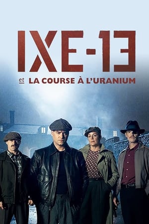 IXE-13 et la course à l'uranium poszter