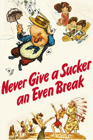 Never Give a Sucker an Even Break poszter