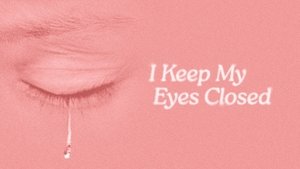 I Keep My Eyes Closed háttérkép
