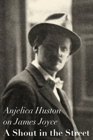 Anjelica Huston on James Joyce: A Shout in the Street poszter