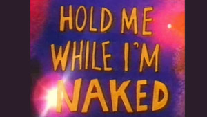 Hold Me While I'm Naked háttérkép