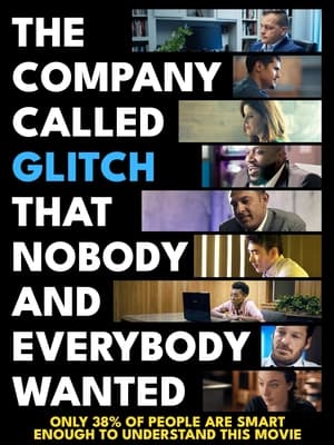 The Company Called Glitch That Nobody and Everybody Wanted poszter