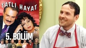 Tatlı Hayat Season 1 Ep.5 5. epizód