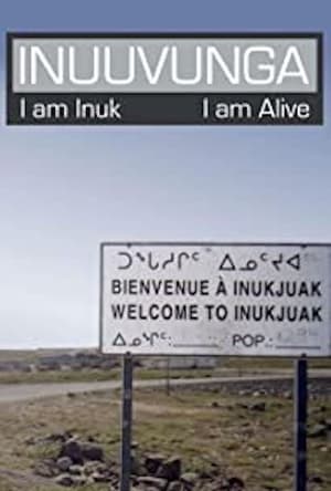 Inuuvunga: I Am Inuk, I Am Alive poszter