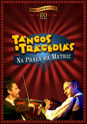 Tangos e Tragédias na Praça da Matriz poszter