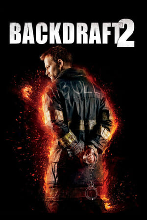 Backdraft 2 poszter