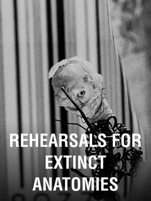 Rehearsals for Extinct Anatomies