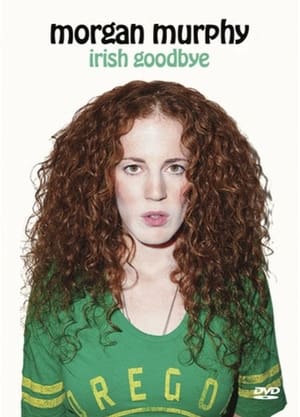 Morgan Murphy: Irish Goodbye