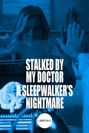 Stalked by My Doctor: A Sleepwalker's Nightmare poszter