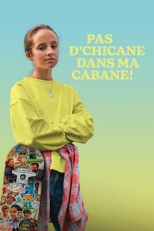 Pas d’chicane dans ma cabane!