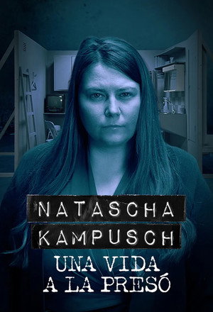 Natascha Kampusch - A Lifetime in Prison