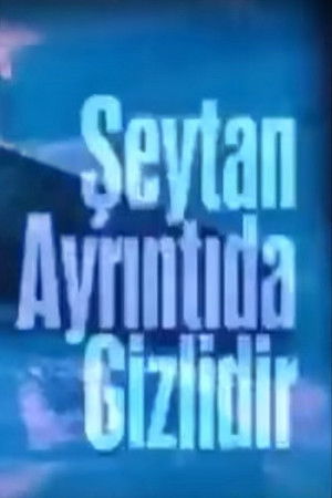 Şeytan Ayrıntıda Gizlidir