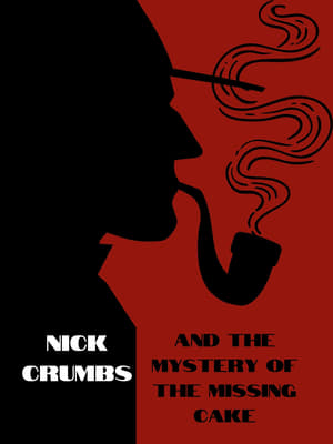 Nick Crumbs and the Mystery of the Missing Cake poszter