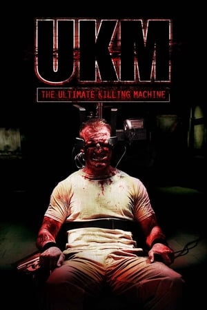 UKM: The Ultimate Killing Machine