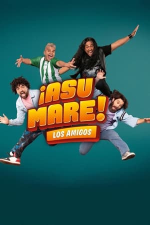 ¡Asu Mare! Los amigos poszter