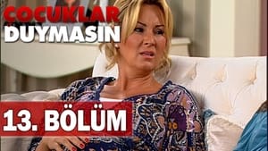 Çocuklar Duymasın 5. évad Ep.13 13. epizód