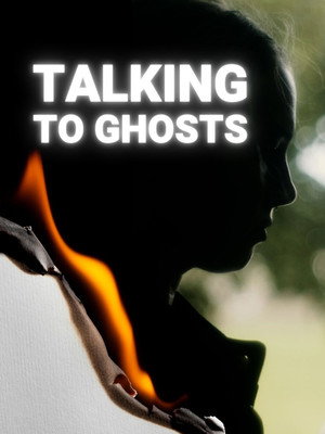Talking To Ghosts poszter