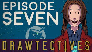 Drawtectives 2. évad Ep.7 7. epizód