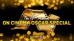 The 10th Annual On Cinema Oscar Special háttérkép