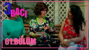 3 bacı 1. évad Ep.61 61. epizód