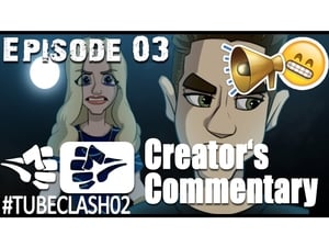 #TubeClash Creator's Commentary Season 3 Ep.4 4. epizód