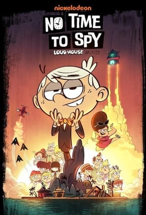 No Time to Spy: A Loud House Movie poszter