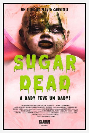 Sugar Dead  - A Baby teve um Baby! poszter