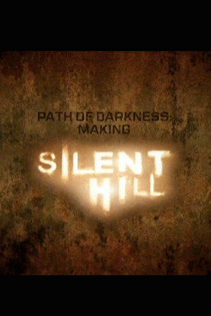 Path of Darkness: Making 'Silent Hill' poszter