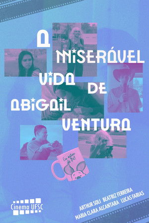 A Miserável Vida de Abigail Ventura poszter